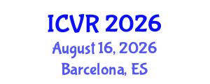 International Conference on Virtual Reality (ICVR) August 16, 2026 - Barcelona, Spain