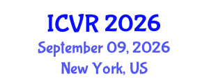 International Conference on Virtual Reality (ICVR) September 09, 2026 - New York, United States International Conference on Virtual Reality (ICVR) September 09, 2026 - New York, United States