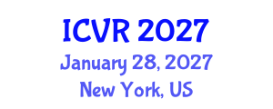 International Conference on Virtual Reality (ICVR) January 28, 2027 - New York, United States International Conference on Virtual Reality (ICVR) January 28, 2027 - New York, United States