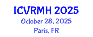 International Conference on Virtual Reality in Medicine and Healthcare (ICVRMH) October 28, 2025 - Paris, France