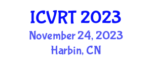 International Conference on Virtual Reality Technology (ICVRT) November 24, 2023 - Harbin, China