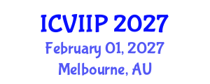 International Conference on Visualization, Imaging and Image Processing (ICVIIP) February 01, 2027 - Melbourne, Australia International Conference on Visualization, Imaging and Image Processing (ICVIIP) February 01, 2027 - Melbourne, Australia