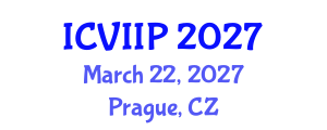 International Conference on Visualization, Imaging and Image Processing (ICVIIP) March 22, 2027 - Prague, Czechia International Conference on Visualization, Imaging and Image Processing (ICVIIP) March 22, 2027 - Prague, Czechia