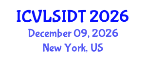 International Conference on VLSI Design and Technology (ICVLSIDT) December 09, 2026 - New York, United States International Conference on VLSI Design and Technology (ICVLSIDT) December 09, 2026 - New York, United States