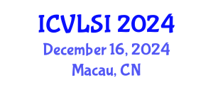 International Conference on VLSI (ICVLSI) December 16, 2024 - Macau, China