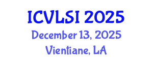 International Conference on VLSI (ICVLSI) December 13, 2025 - Vientiane, Laos