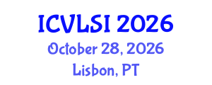 International Conference on VLSI (ICVLSI) October 28, 2026 - Lisbon, Portugal