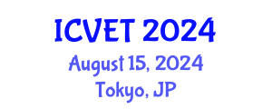 International Conference on Vocational Education and Technology (ICVET) August 15, 2024 - Tokyo, Japan