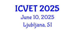 International Conference on Vocational Education and Technology (ICVET) June 10, 2025 - Ljubljana, Slovenia