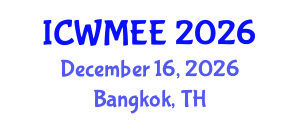 International Conference on Waste Management and Environmental Engineering (ICWMEE) December 16, 2026 - Bangkok, Thailand International Conference on Waste Management and Environmental Engineering (ICWMEE) December 16, 2026 - Bangkok, Thailand