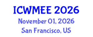 International Conference on Waste Management and Environmental Engineering (ICWMEE) November 01, 2026 - San Francisco, United States