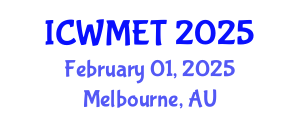 International Conference on Waste Management and Environmental Technology (ICWMET) February 01, 2025 - Melbourne, Australia