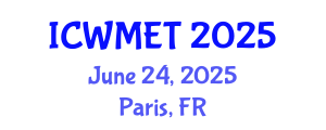 International Conference on Waste Management and Environmental Technology (ICWMET) June 24, 2025 - Paris, France