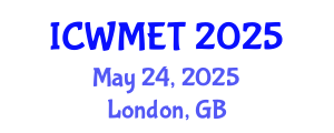 International Conference on Waste Management and Environmental Technology (ICWMET) May 24, 2025 - London, United Kingdom