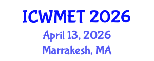 International Conference on Waste Management and Environmental Technology (ICWMET) April 13, 2026 - Marrakesh, Morocco International Conference on Waste Management and Environmental Technology (ICWMET) April 13, 2026 - Marrakesh, Morocco