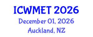 International Conference on Waste Management and Environmental Technology (ICWMET) December 01, 2026 - Auckland, New Zealand