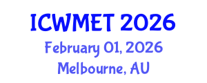 International Conference on Waste Management and Environmental Technology (ICWMET) February 01, 2026 - Melbourne, Australia