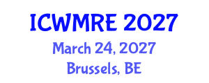 International Conference on Waste Management and Remediation Engineering (ICWMRE) March 24, 2027 - Brussels, Belgium International Conference on Waste Management and Remediation Engineering (ICWMRE) March 24, 2027 - Brussels, Belgium