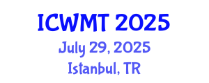 International Conference on Waste Management and Technology (ICWMT) July 29, 2025 - Istanbul, Turkey