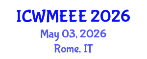 International Conference on Waste Management, Ecological and Environmental Engineering (ICWMEEE) May 03, 2026 - Rome, Italy