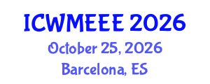 International Conference on Waste Management, Ecological and Environmental Engineering (ICWMEEE) October 25, 2026 - Barcelona, Spain