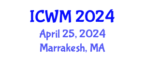 International Conference on Waste Management (ICWM) April 25, 2024 - Marrakesh, Morocco