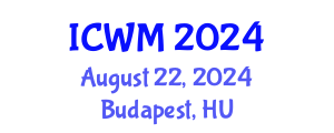 International Conference on Waste Management (ICWM) August 22, 2024 - Budapest, Hungary