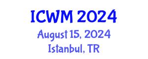 International Conference on Waste Management (ICWM) August 15, 2024 - Istanbul, Turkey