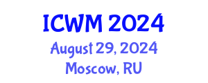 International Conference on Waste Management (ICWM) August 29, 2024 - Moscow, Russia