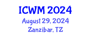 International Conference on Waste Management (ICWM) August 29, 2024 - Zanzibar, Tanzania