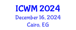 International Conference on Waste Management (ICWM) December 16, 2024 - Cairo, Egypt