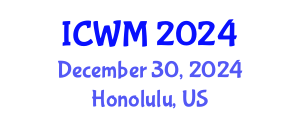 International Conference on Waste Management (ICWM) December 30, 2024 - Honolulu, United States