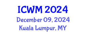 International Conference on Waste Management (ICWM) December 09, 2024 - Kuala Lumpur, Malaysia