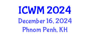 International Conference on Waste Management (ICWM) December 16, 2024 - Phnom Penh, Cambodia