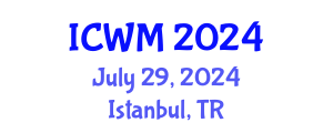 International Conference on Waste Management (ICWM) July 29, 2024 - Istanbul, Turkey