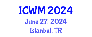 International Conference on Waste Management (ICWM) June 27, 2024 - Istanbul, Turkey