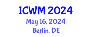 International Conference on Waste Management (ICWM) May 16, 2024 - Berlin, Germany