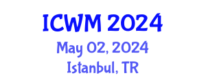 International Conference on Waste Management (ICWM) May 02, 2024 - Istanbul, Turkey