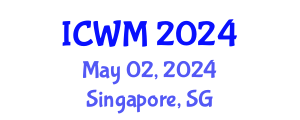 International Conference on Waste Management (ICWM) May 02, 2024 - Singapore, Singapore