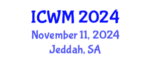 International Conference on Waste Management (ICWM) November 11, 2024 - Jeddah, Saudi Arabia