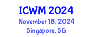 International Conference on Waste Management (ICWM) November 18, 2024 - Singapore, Singapore