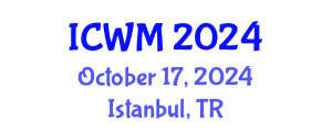 International Conference on Waste Management (ICWM) October 17, 2024 - Istanbul, Turkey