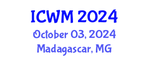 International Conference on Waste Management (ICWM) October 03, 2024 - Madagascar, Madagascar