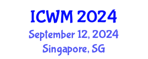 International Conference on Waste Management (ICWM) September 12, 2024 - Singapore, Singapore