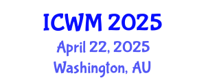 International Conference on Waste Management (ICWM) April 22, 2025 - Washington, Australia