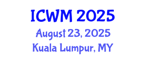 International Conference on Waste Management (ICWM) August 23, 2025 - Kuala Lumpur, Malaysia