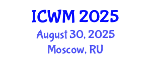 International Conference on Waste Management (ICWM) August 30, 2025 - Moscow, Russia