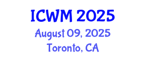 International Conference on Waste Management (ICWM) August 09, 2025 - Toronto, Canada