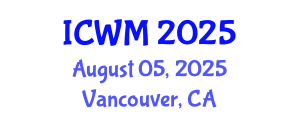 International Conference on Waste Management (ICWM) August 05, 2025 - Vancouver, Canada