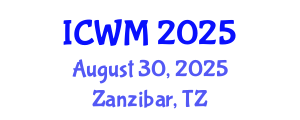 International Conference on Waste Management (ICWM) August 30, 2025 - Zanzibar, Tanzania